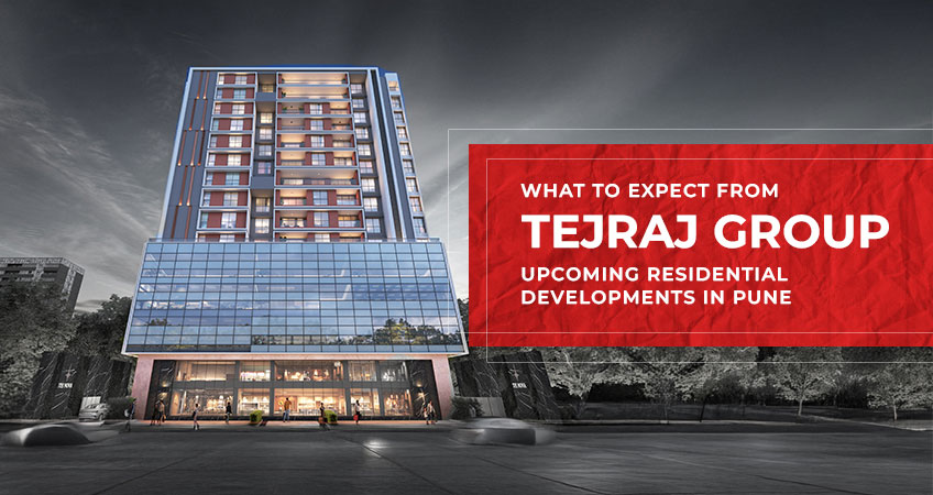 Tej Raj What to Expect from Tejraj Group Upcoming Residential Developments in ...